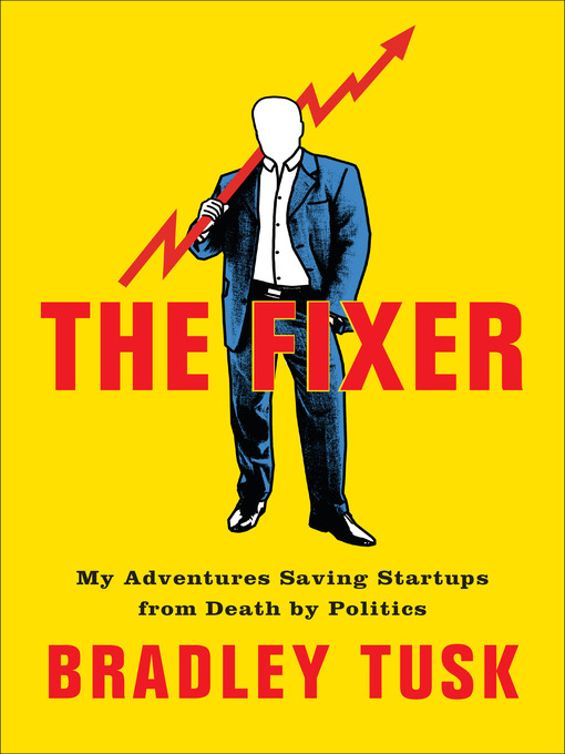 Title details for The Fixer by Bradley Tusk - Wait list